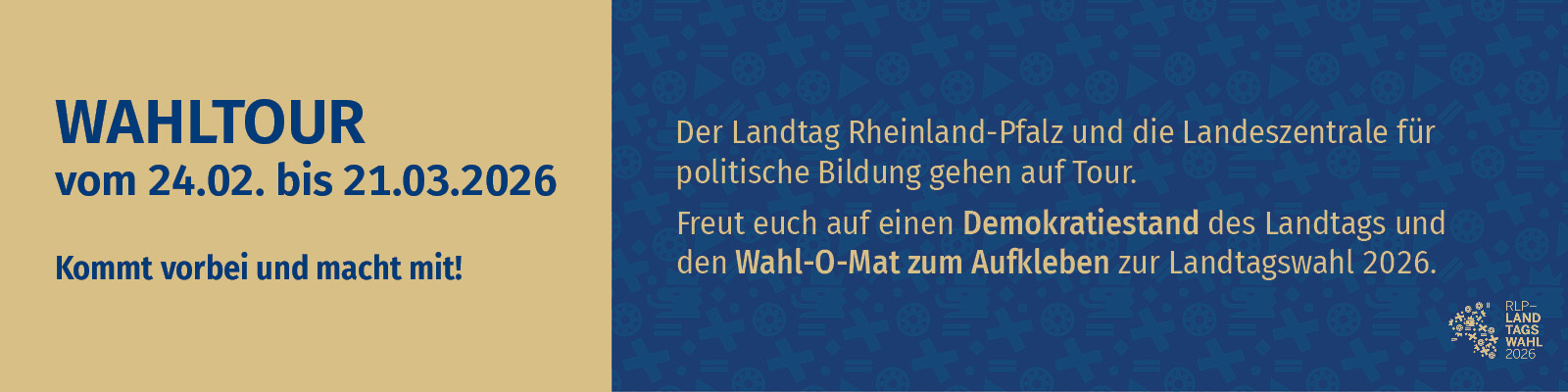 Zu sehen ist das Symbolbild f&uuml;r die "Wahltour 2026" mit folgendem Text: Wahltour vom 24.02. bis 21.03.2026 - Kommt vorbei und macht mit! | Der Landtag RLP und die Landeszentrale f&uuml;r politische Bildung gehen auf Tour. Freut euch auf einen Demokratiestand des Landtags und den Wahl-O-Mat zum Aufkleben zur Landtagswahl 2026.